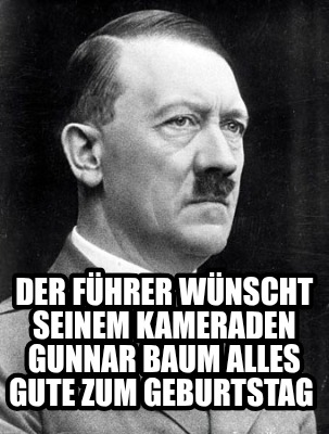 der-fhrer-wnscht-seinem-kameraden-gunnar-baum-alles-gute-zum-geburtstag