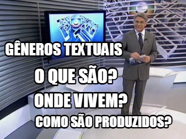 gneros-textuais-o-que-so-onde-vivem-como-so-produzidos