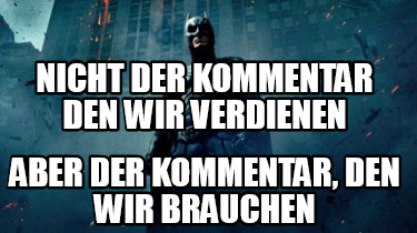 nicht-der-kommentar-den-wir-verdienen-aber-der-kommentar-den-wir-brauchen