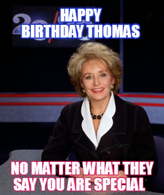 happy-birthday-thomas-no-matter-what-they-say-you-are-special