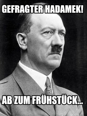 gefragter-hadamek-ab-zum-frhstck