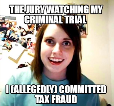 the-jury-watching-my-criminal-trial-i-allegedly-committed-tax-fraud