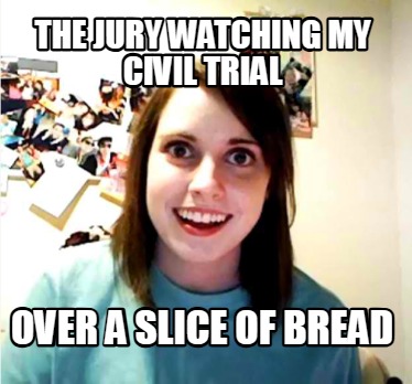 the-jury-watching-my-civil-trial-over-a-slice-of-bread