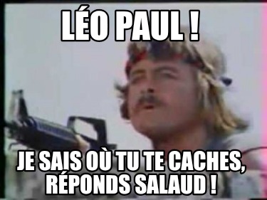lo-paul-je-sais-o-tu-te-caches-rponds-salaud-
