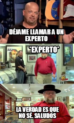 djame-llamar-a-un-experto-la-verdad-es-que-no-s.-saludos-experto
