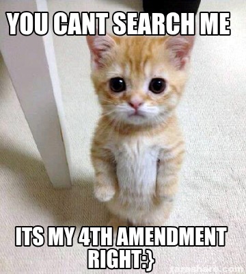 you-cant-search-me-its-my-4th-amendment-right