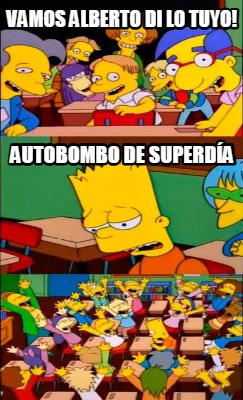 vamos-alberto-di-lo-tuyo-autobombo-de-superda