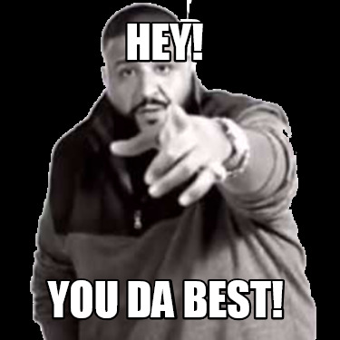 hey-you-da-best