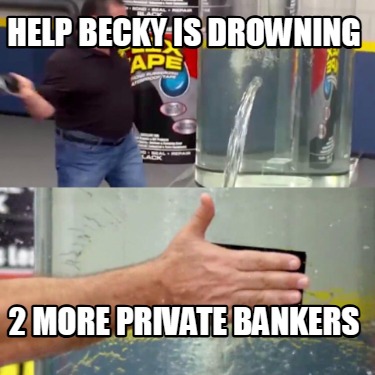 help-becky-is-drowning-2-more-private-bankers