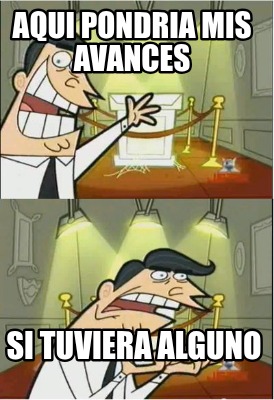 aqui-pondria-mis-avances-si-tuviera-alguno