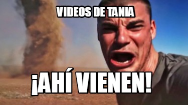 videos-de-tania-ah-vienen