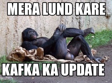 mera-lund-kare-kafka-ka-update