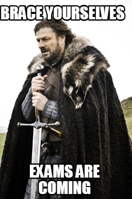 brace-yourselves-exams-are-coming0