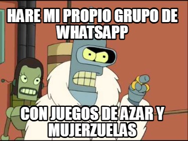 hare-mi-propio-grupo-de-whatsapp-con-juegos-de-azar-y-mujerzuelas