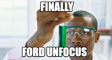 finally-ford-unfocus