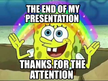 the-end-of-my-presentation-thanks-for-the-attention