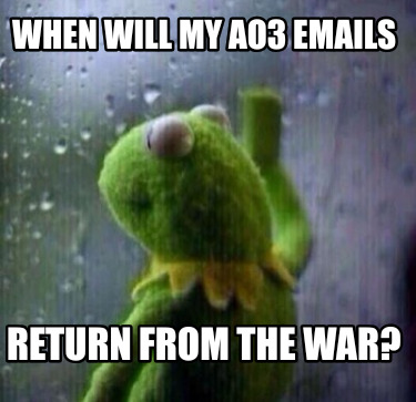 when-will-my-ao3-emails-return-from-the-war