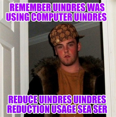 remember-uindres-was-using-computer-uindres-reduce-uindres-uindres-reduction-usa