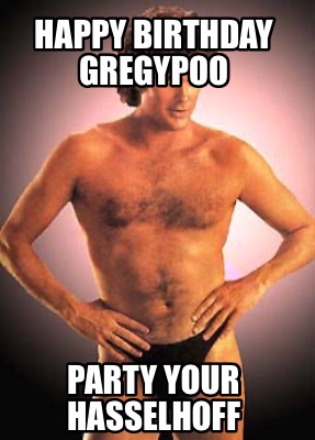 happy-birthday-gregypoo-party-your-hasselhoff