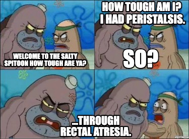 welcome-to-the-salty-spitoon-how-tough-are-ya-how-tough-am-i-i-had-peristalsis.-