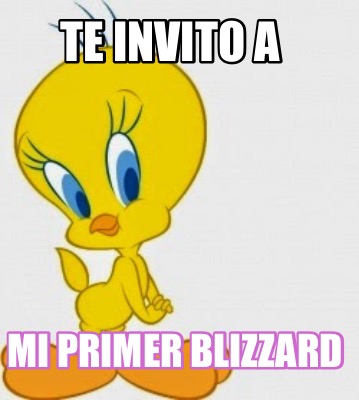 te-invito-a-mi-primer-blizzard