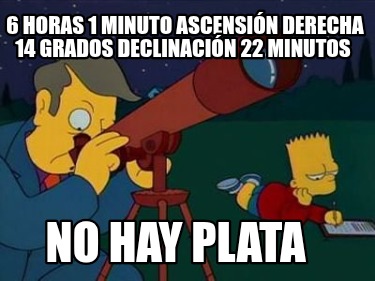6-horas-1-minuto-ascensin-derecha-14-grados-declinacin-22-minutos-no-hay-plata9