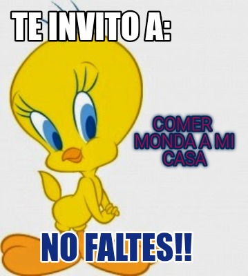 te-invito-a-comer-monda-a-mi-casa-no-faltes