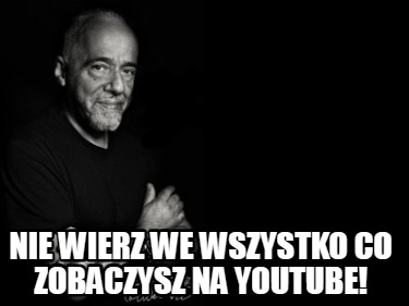 nie-wierz-we-wszystko-co-zobaczysz-na-youtube