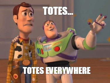 totes...-totes-everywhere